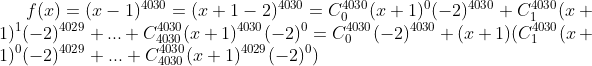 f(x)=(x-1)^{4030}=(x+1-2)^{4030}=C_0^{4030}(x+1)^0(-2)^{4030}+C_1^{4030}(x+1)^1(-2)^{4029}+...+C_{4030}^{4030}(x+1)^{4030}(-2)^0=C_0^{4030}(-2)^{4030}+(x+1)(C_1^{4030}(x+1)^0(-2)^{4029}+...+C_{4030}^{4030}(x+1)^{4029}(-2)^0)